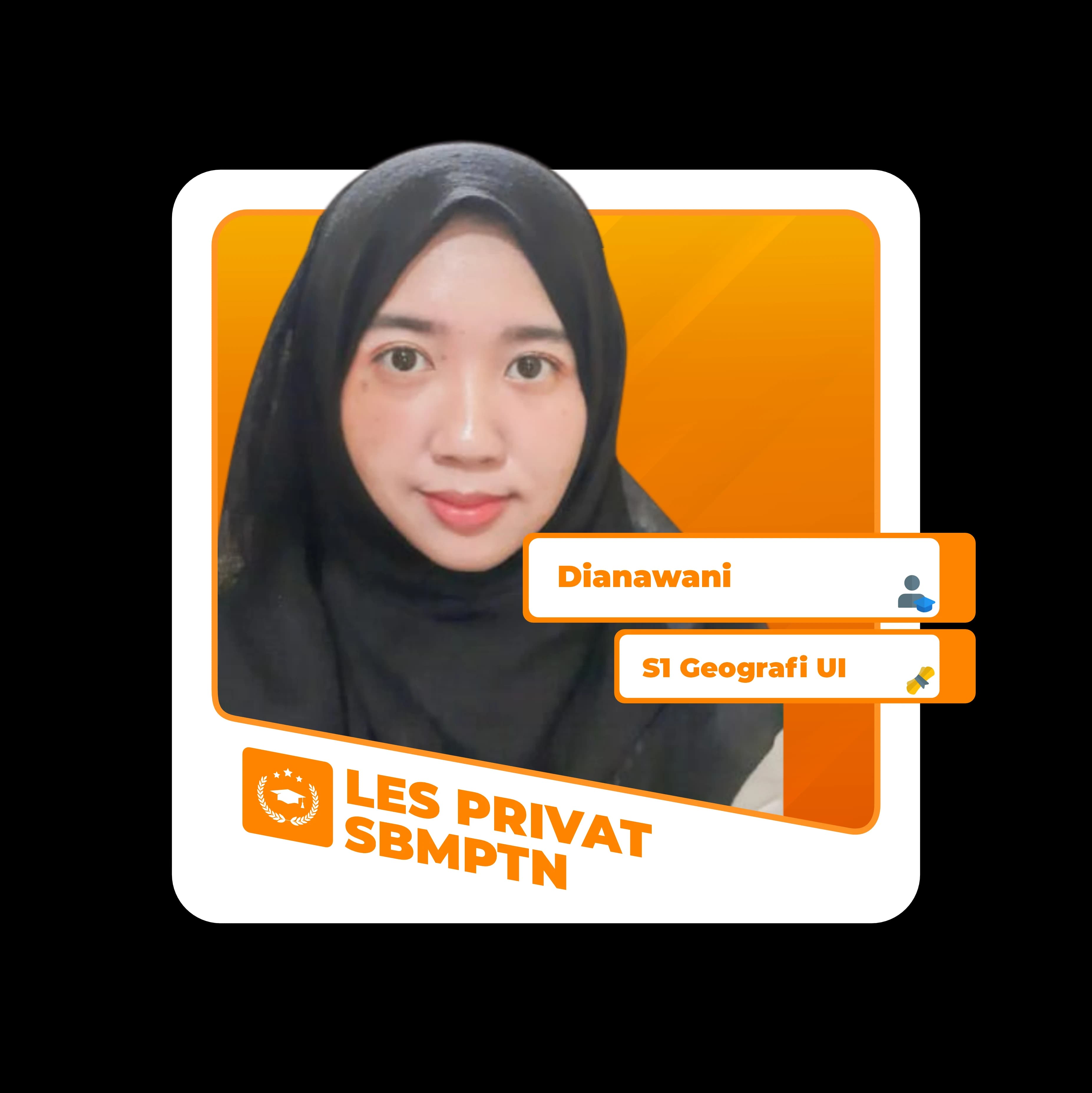 Tutor Dianawani untuk program Bimbel & Les Privat UTBK, SIMAK UI, UTUL UGM. Guru Privat dari PTN Favorit.